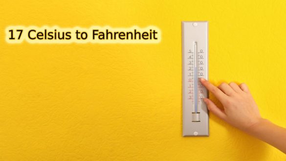 17 Celsius to Fahrenheit