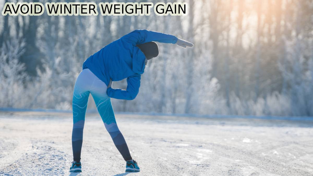 HOW TO AVOID WINTER WEIGHT GAIN