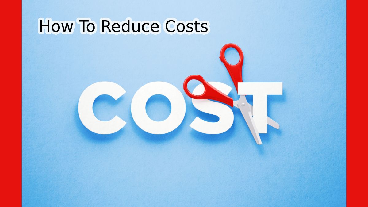 How To Reduce Costs By Asking A Few Simple Questions