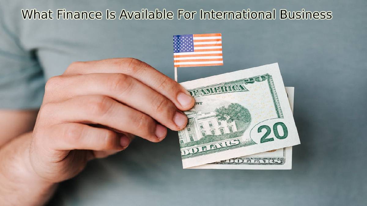 What Finance Is Available For International Business