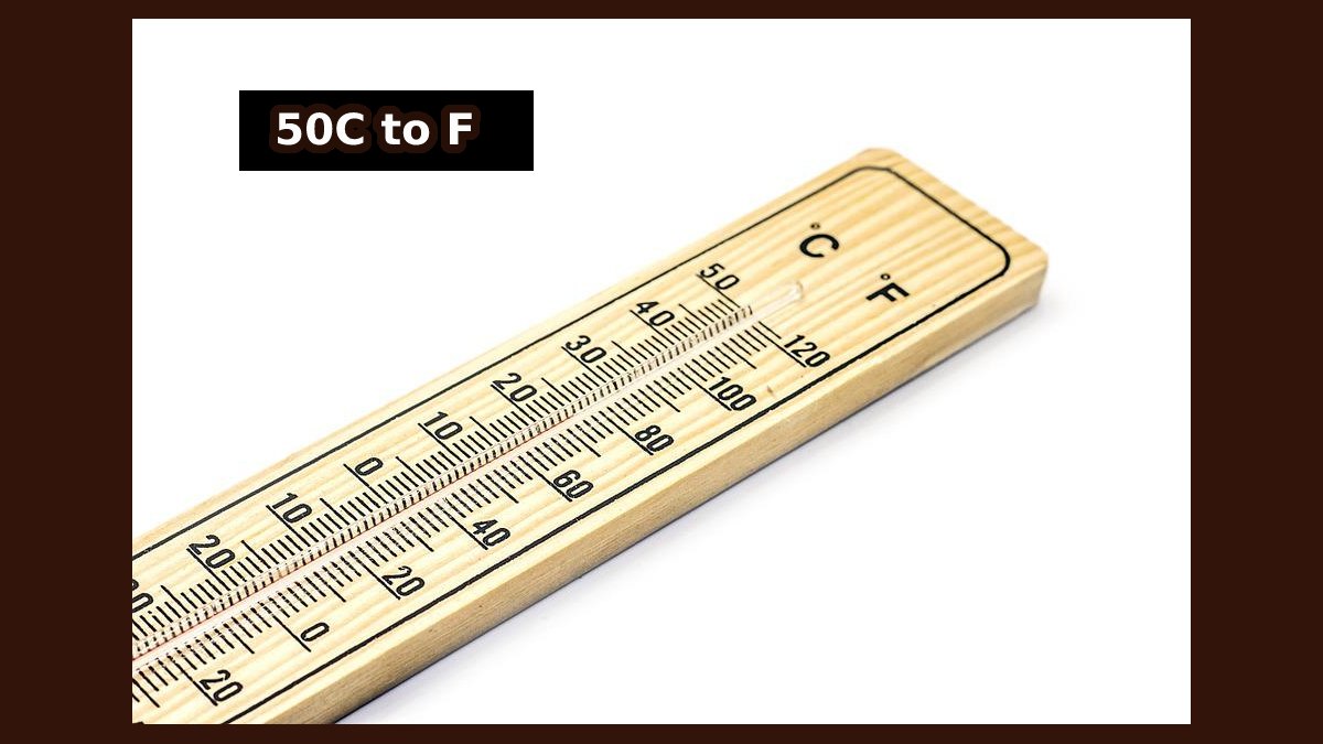 [From 50 degrees Celsius to °F] 50°C to F