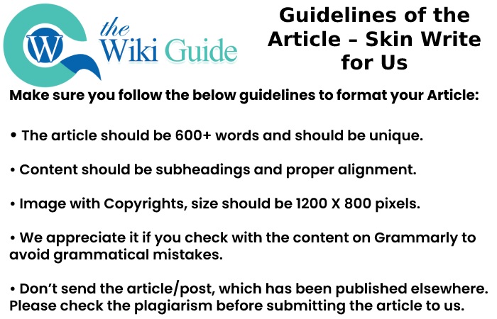 Guidelines of the Article – Skin Write For Us