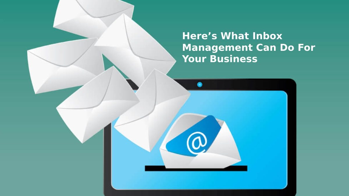 Here’s What Inbox Management Can Do For Your Business