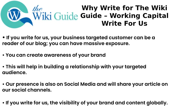 Why Write for The Wiki Guide – Working Capital Write For Us