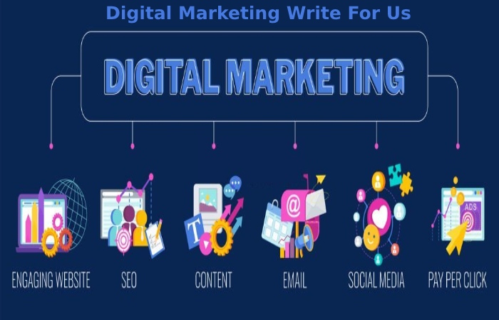 Digital Marketing Write For Us