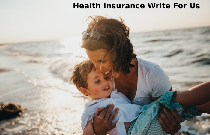 Health Insurance Write For Us