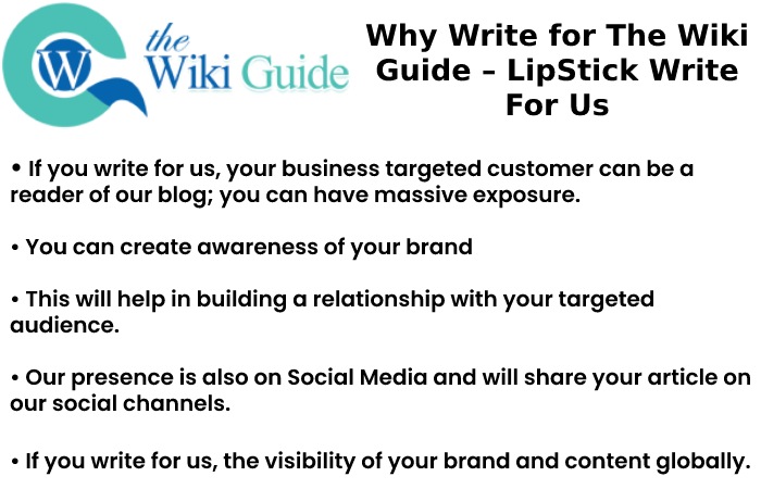 Why Write for The Wiki Guide – LipStick Write For Us