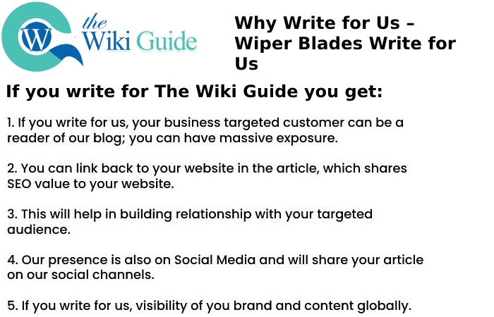 Why Write for the wiki guide – Wiper Blades Write for Us