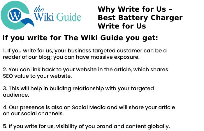 Why to Write for Thewikiguide – Best Battery Charger Write for Us