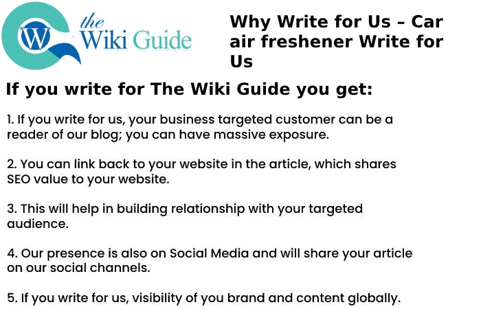 Why Write for the wiki guide – Car air freshener Write for Us