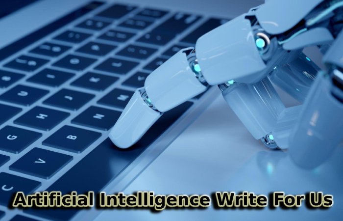 Artificial Intelligence Write For Us